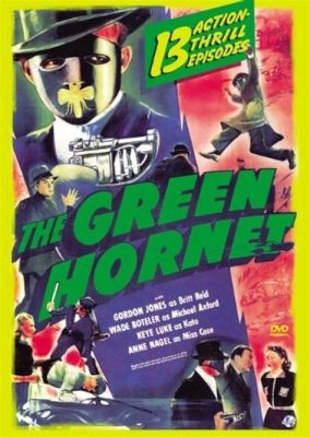  The Green Hornet! Adventures in Espionage and Super-Science in a 1940s Classic.